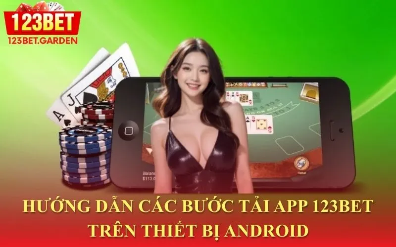 Chi tiết cách tải ứng dụng 123bet cho thiết bị android