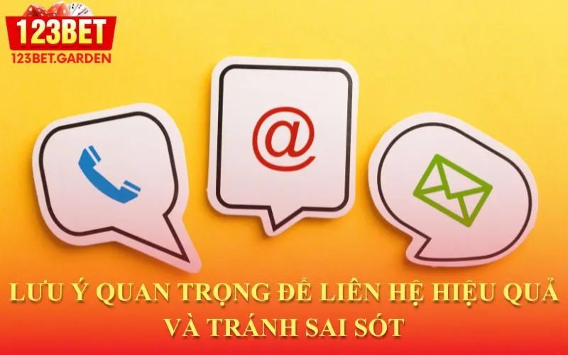 Những điều cần ghi nhớ để việc liên hệ diễn ra hiệu quả và chính xác