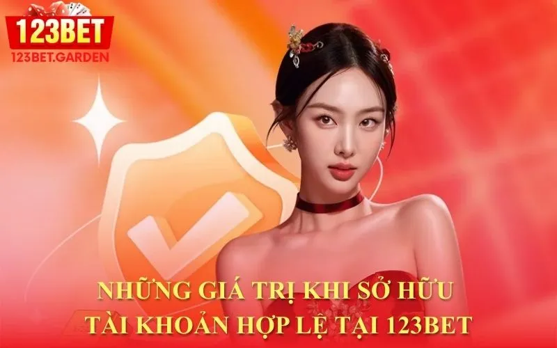 Giá trị nhận được khi sở hữu tài khoản chính thức tại 123bet