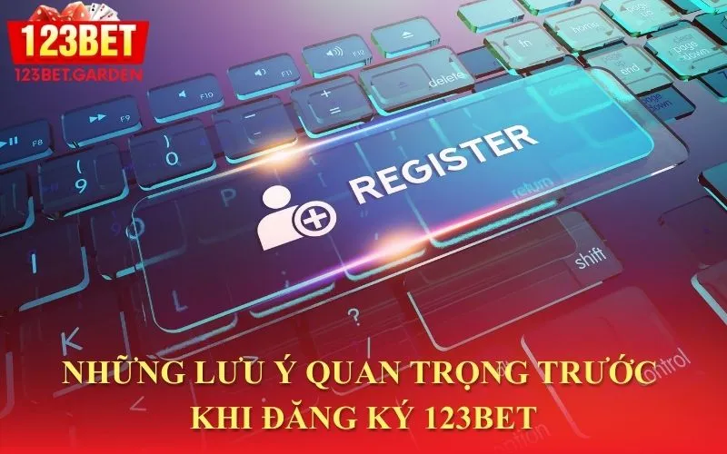 Những điều cần biết trước khi tiến hành đăng ký 123bet