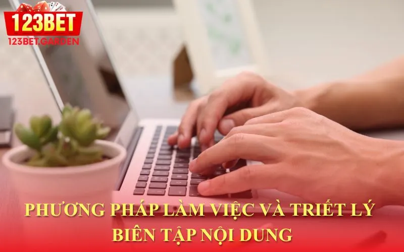 Triết lý và phương pháp tiếp cận khi biên tập nội dung