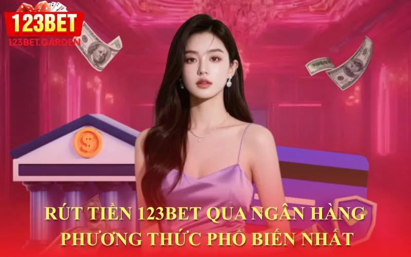 Các yêu cầu cần chuẩn bị trước khi tiến hành rút tiền 123bet